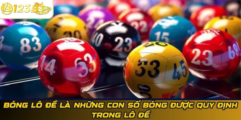 Bóng lô đề là những con số bóng được quy định trong lô đề