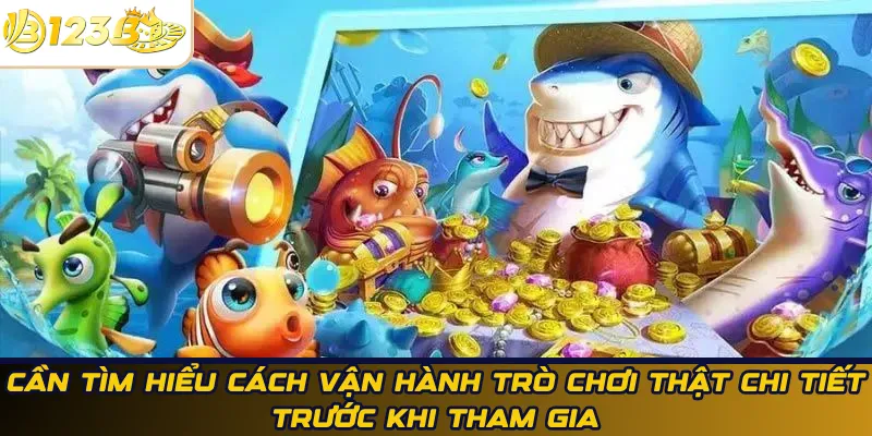 Cần tìm hiểu cách vận hành trò chơi thật chi tiết trước khi tham gia