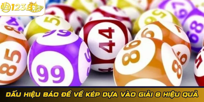 Dấu hiệu báo đề về kép dựa vào giải 8 hiệu quả