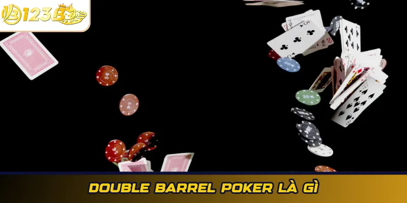 Double Barrel Poker là gì