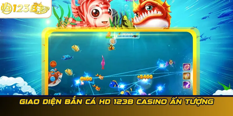 Giao diện bắn cá HD 123B Casino ấn tượng