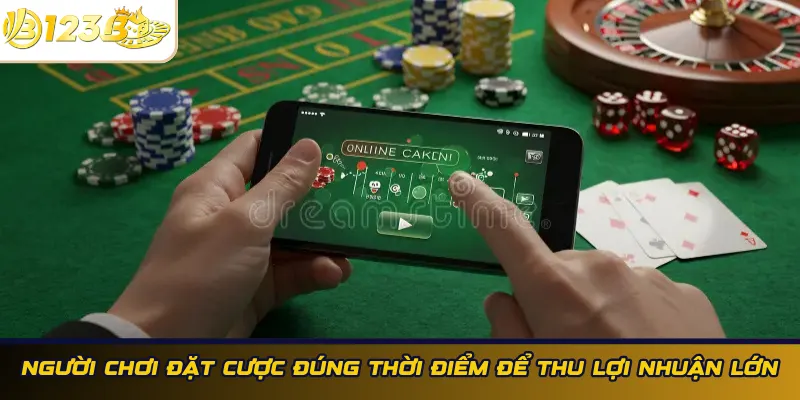 Người chơi đặt cược đúng thời điểm để thu lợi nhuận lớn