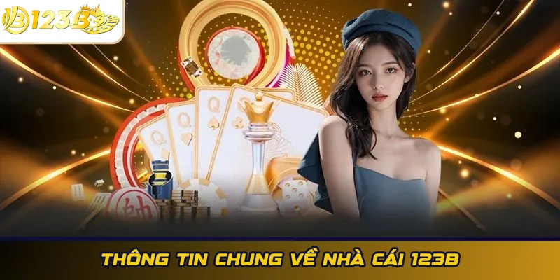 Thông tin chung về nhà cái 123B